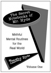Timothy Hyde - The Secret Notebooks of Mr. Hyde Vol1 By Timothy Hyde