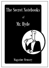 Magazine Memory: The Secret Notebooks of Mr. Hyde Volume 2 By Timothy Hyde