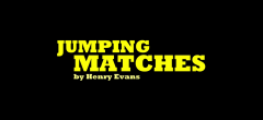 Jumping Matches by Henry Evans