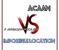 ACAAN VS IMPOSSIBLE LOCATION by Joseph B.