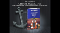 Cruise Magic 101 - How To Make A Great Living Performing Magic on Cruise Ships By Nick Lewin - BOOK