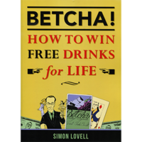 BETCHA! (How to Win Free Drinks for Life) by Simon Lovell - Book