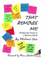 That Reminds Me: Finding the Funny in a Serious World By Michael Close