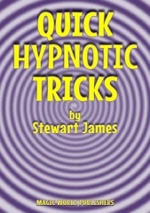 Quick Hypnotic Tricks by Stewart James