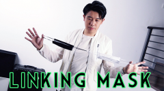 Linking Mask by Alex, Wenzi & MS Magic (Download only)