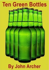 John Archer - TEN GREEN BOTTLES By John Archer