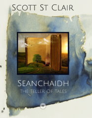 Seanchaidh – The Teller of Tales – Scott St Clair – Book