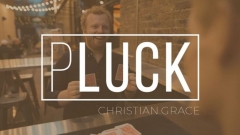Pluck by Christian Grace (2022 Reshoot)