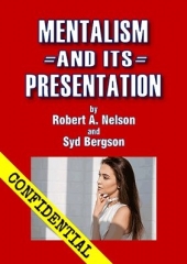 Mentalism and its Presentation by Robert A. Nelson & Syd Bergson