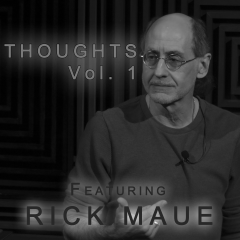 Thoughts: Vol 1. – Featuring Rick Maue