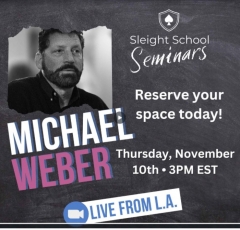 Sleight School - Michael Weber Seminar (Presented by David Williasmson)