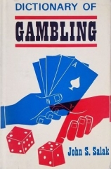 Dictionary of Gambling by John S. Salak