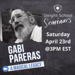 Sleight School – Gabi Pareras: A Magical Legacy presented by David Williasmson
