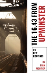 Liam Montier – The 16.43 From Upminster – Collected Advent 2022