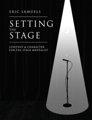 Setting The Stage, Content & Character for the Stage Mentalist by Eric Samuels – Autographed