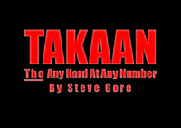 TAKAAN: The Any Kard At Any Number! by Steve Gore