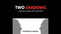 Two Shadows by Dominicus Bagas