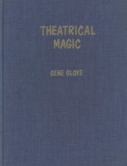 Theatrical Magic by Eugene E. Gloye