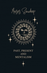 Past, Present and Mentalism by Moses Sandeep (Original Download , no watermark)