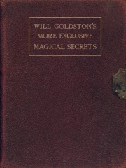 More Exclusive Magical Secrets by Will Goldston