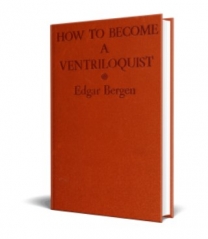 Edgar Bergen - How to Become a Ventriloquist