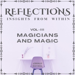 Reflections Vol III : Magicians and Magic by Abhinav Bothra (Instant Download)