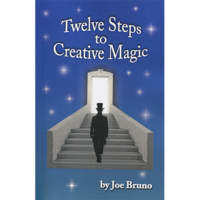 Twelve Steps to Creative Magic by Joe Bruno - Book
