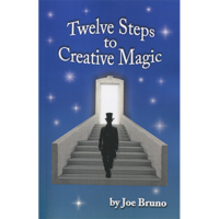 Twelve Steps to Creative Magic by Joe Bruno - Book