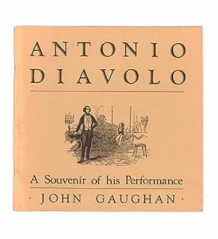 Antonio Diavolo: A Souvenir of his Performance by John Gaughan & Jim Steinmeyer