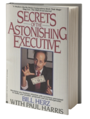 Secrets of the Astonishing Executive by Bill Herz (Book)