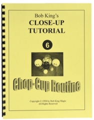 Bob King’s Close-Up: Chop-Cup Routine