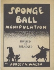 Audley V. Walsh - Sponge Ball Manipulation by Audley V. Walsh