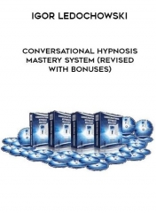 Igor Ledochowski - Conversational Hypnosis Mastery System