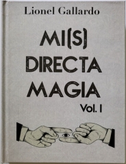 Mi(s)directa Magia Vol. I by Lionel Gallardo