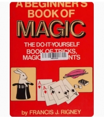 A Beginner's Book of Magic by Francis J. Rigney