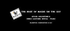 Steve Valentine's Video Lecture Notes part 2 (Blackpool Convention 2024)