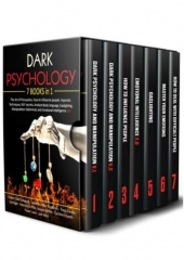 DARK PSYCHOLOGY 7 BOOKS IN 1 The Art of Persuasion, How to influence people, Hypnosis Techniques, NLP secrets, Analyze Body language, Gaslighting, Man