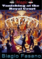 Vanishing at the Royal Court by Biagio Fasano (B. Magic)