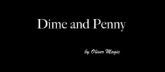 Dime and Penny by Oliver Magic