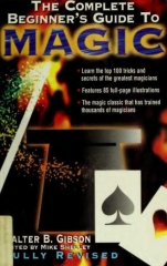 Walter B Gibson – The Complete Beginner’s Guide to Magic