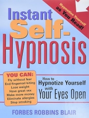 Instant Self-Hypnosis: How to Hypnotize Yourself with Your Eyes Open by Forbes Blair