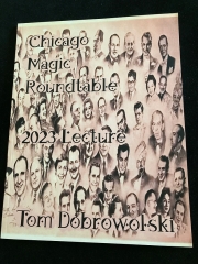 Chicago Magic Roundtable 2023 Lecture Notes by Tom Dobrowolski