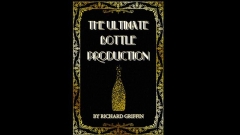 The Ultimate Bottle Production by Richard Griffin
