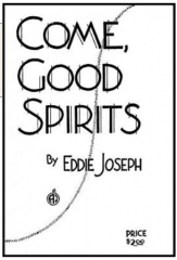 Come Good Spirits by Eddie Joseph