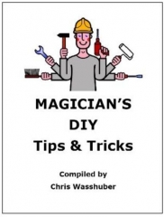 Magician's DIY Tips and Tricks by Chris Wasshuber