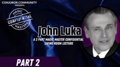 John Luka Living Room Lecture Part 2 Magic Masters Confidential