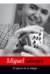 El placer de la magia Miguel Gomez (Espanol)