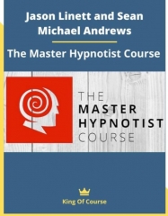 Jason Linett, Sean Michael Andrews – The Master Hypnotist Course