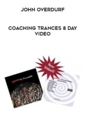 John Overdurf – Coaching Trances 8 Day Video