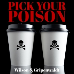 Pick Your Poison by Gregory Wilson & David Gripenwaldt